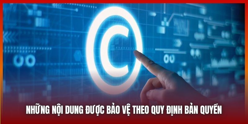 Những nội dung được bảo vệ theo quy định bản quyền CakhiaTV