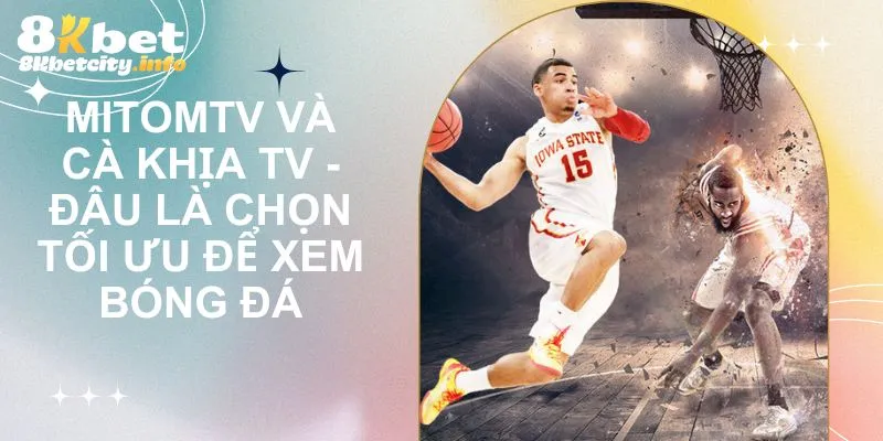 so sánh mitomtv vs cakhiatv
