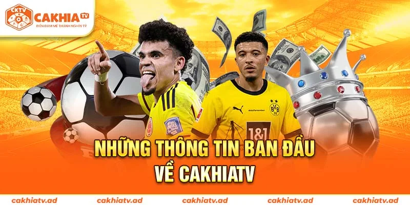 Những thông tin ban đầu về CakhiaTV