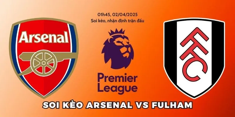 soi kèo arsenal vs fulham tại cakhiatv