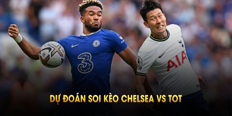 Soi Kèo Chelsea Vs Tot Tại CakhiaTV Trước 02h00 Ngày 4/4 2 Dự đoán soi kèo Chelsea vs Tot chi tiết dựa trên phong độ thực tế hai đội gần đây